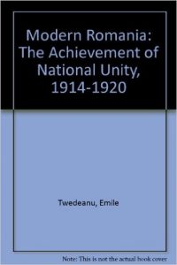 Book Cover: Modern Romania: The Achievement of National Unity 1914-1920